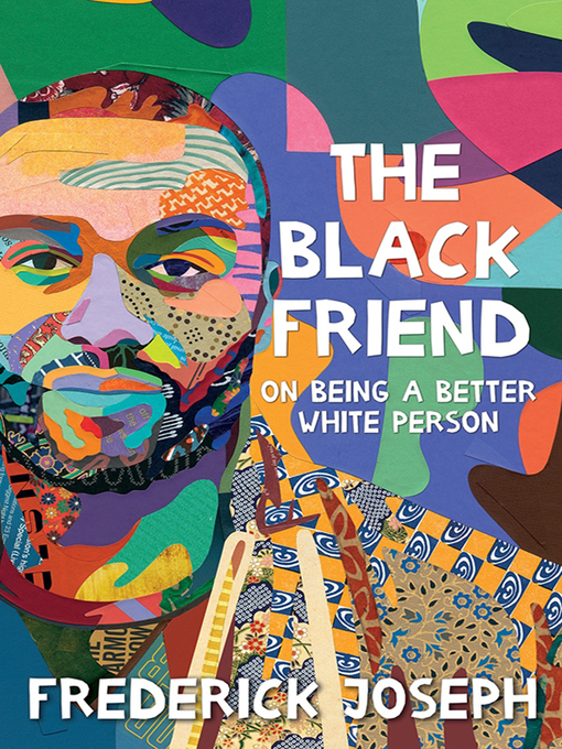 Title details for The Black Friend by Frederick Joseph - Available
